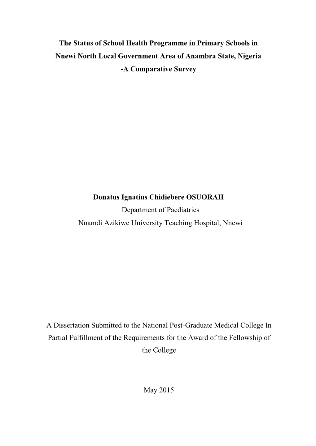 The Status of School Health Programme in Primary Schools in Nnewi North Local Government Area of Anambra State, Nigeria -A Comparative Survey