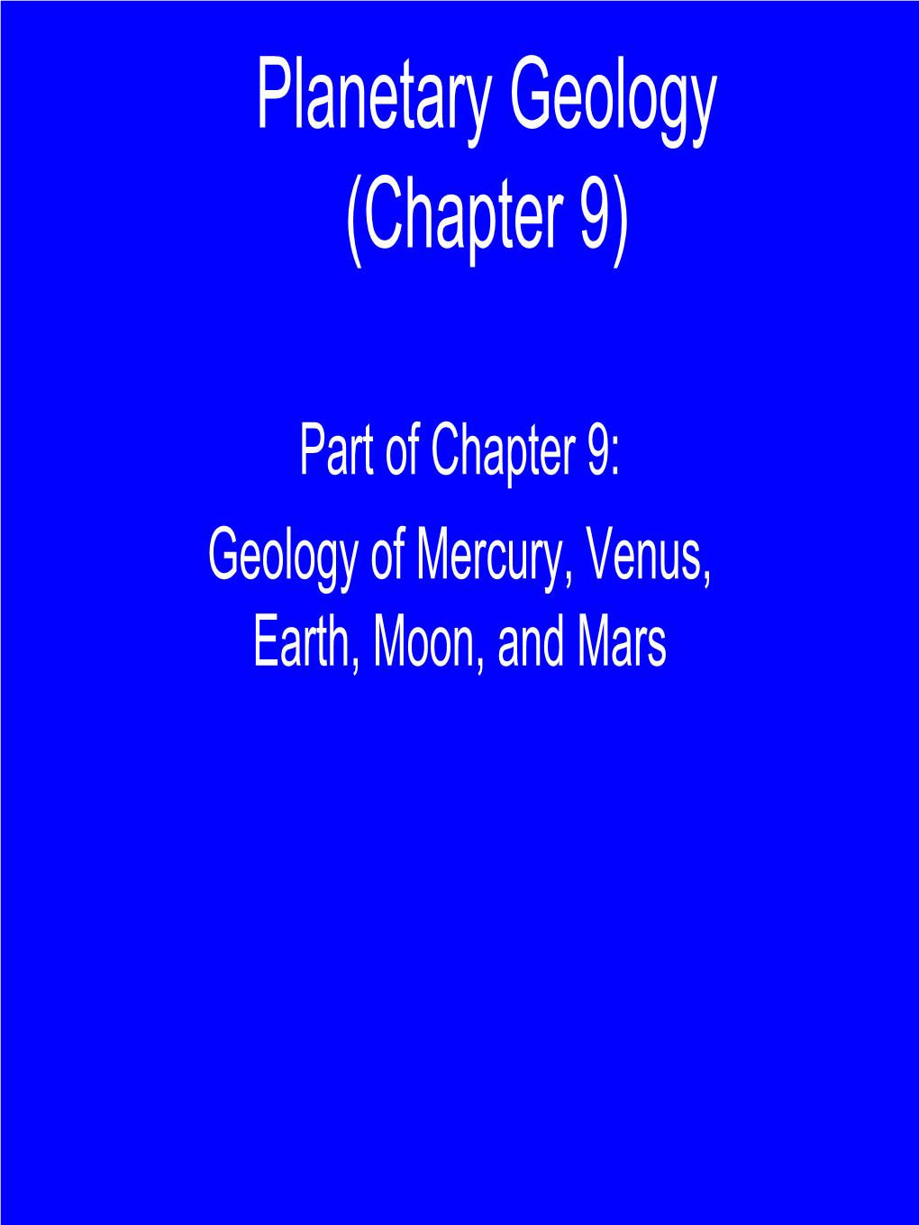 Planetary Geology (Chapter 9)