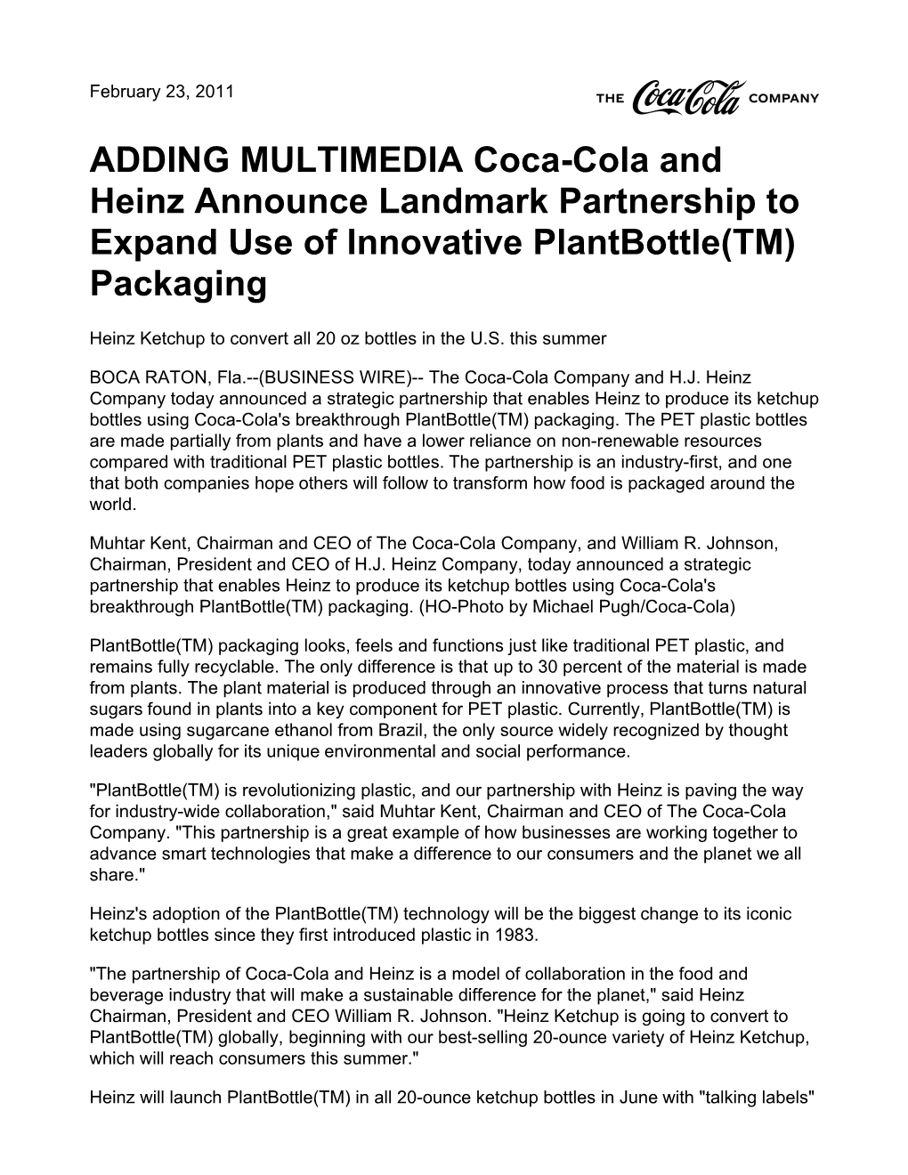 ADDING MULTIMEDIA Coca-Cola and Heinz Announce Landmark Partnership to Expand Use of Innovative Plantbottle(TM) Packaging