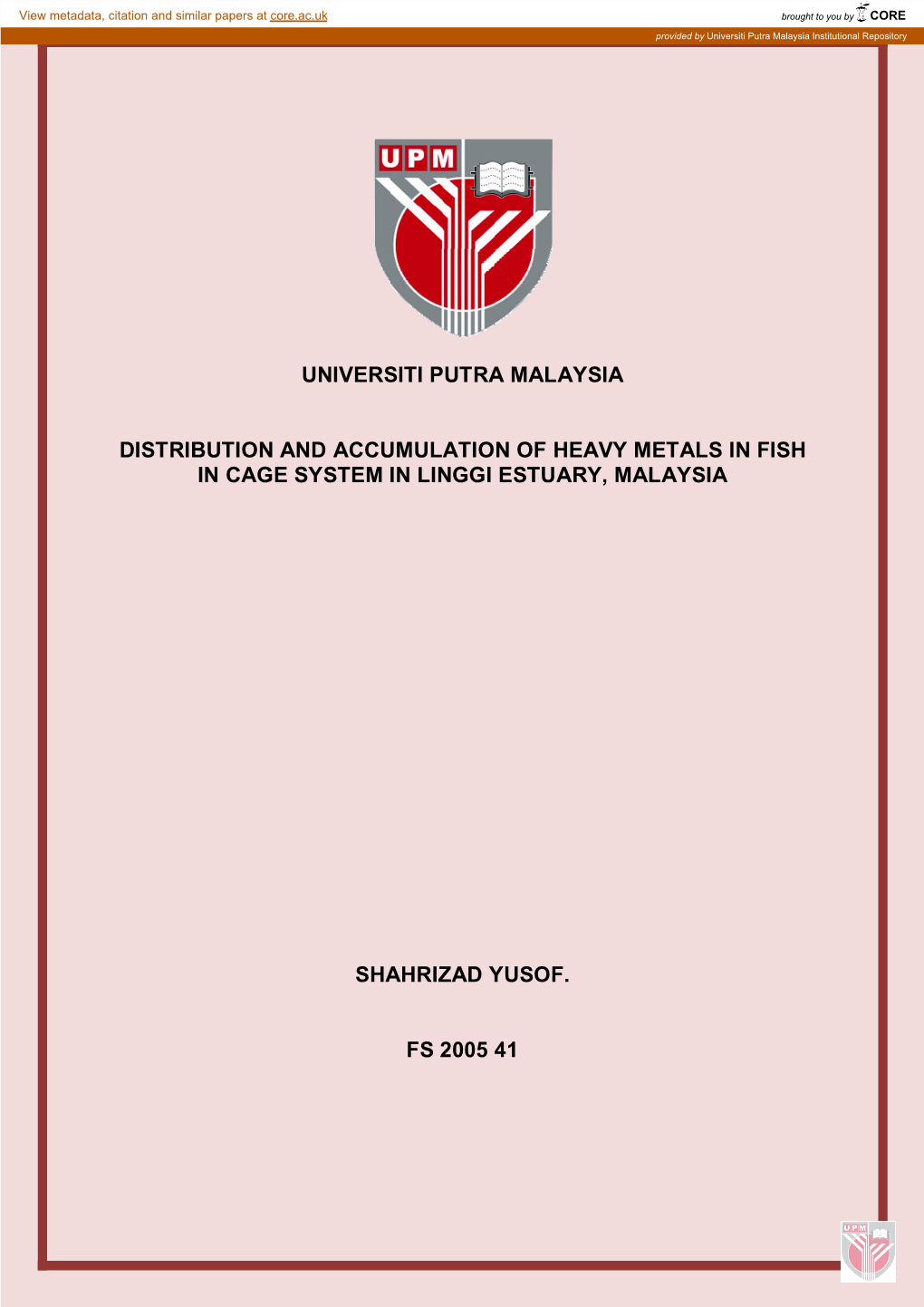Universiti Putra Malaysia Distribution and Accumulation of Heavy Metals in Fish in Cage System in Linggi Estuary, Malaysia Shahr