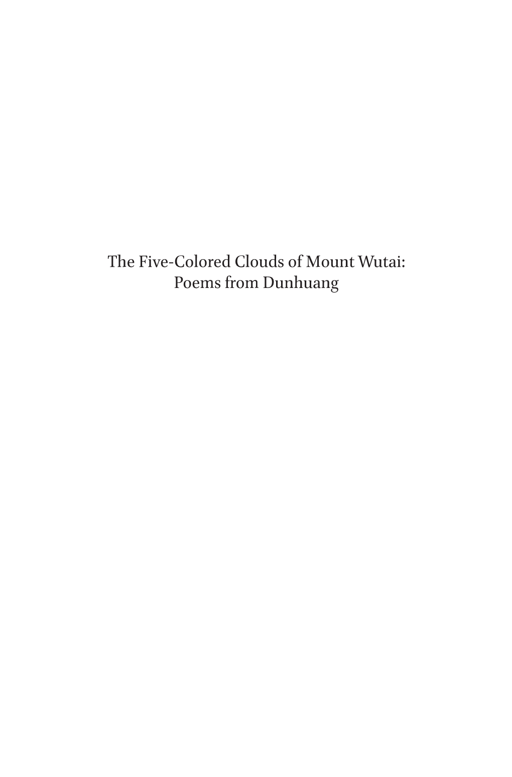 The Five-Colored Clouds of Mount Wutai: Poems from Dunhuang Sinica Leidensia