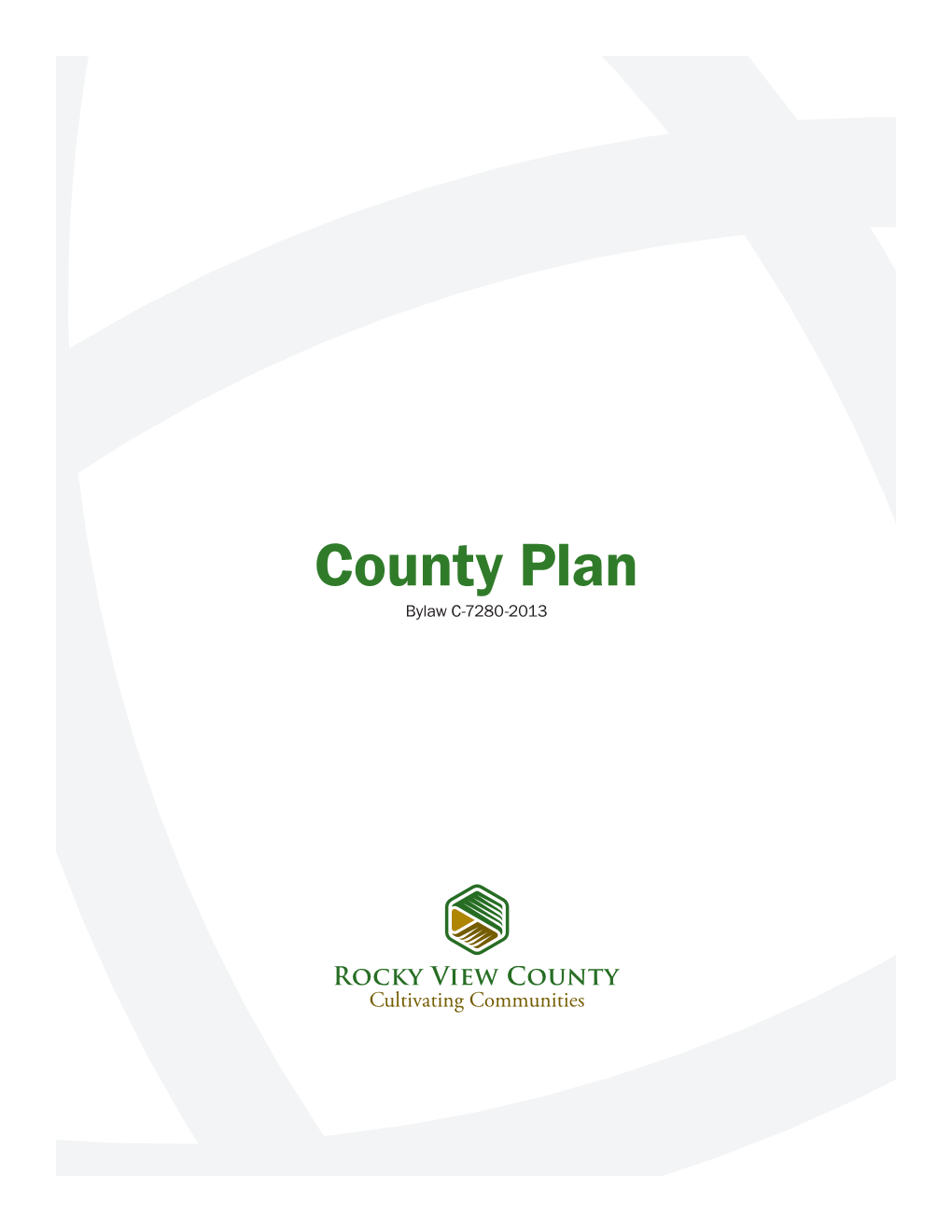 County Plan Bylaw C-7280-2013 TABLE of CONTENTS TABLE of CONTENTS