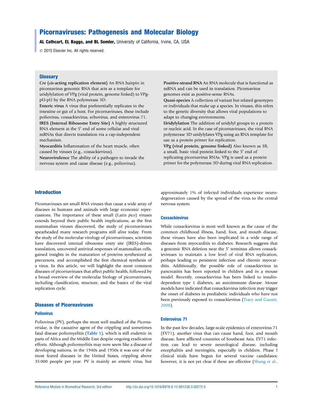 Picornaviruses: Pathogenesis and Molecular Biology AL Cathcart, EL Baggs, and BL Semler, University of California, Irvine, CA, USA