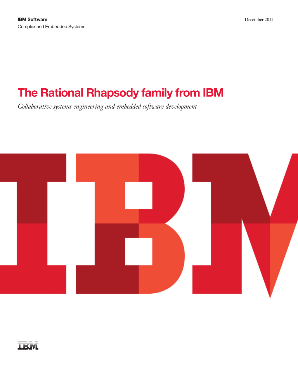 The Rational Rhapsody Family from IBM Collaborative Systems Engineering and Embedded Software Development 2 the Rational Rhapsody Family from IBM