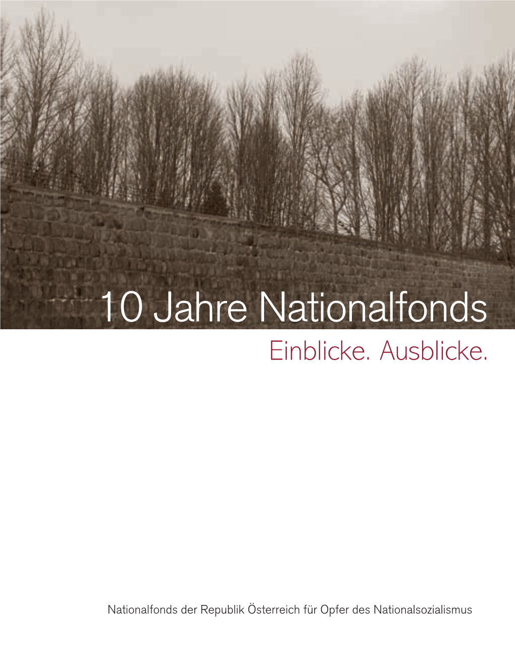 10 Jahre Nationalfonds. Einblicke. Ausblicke