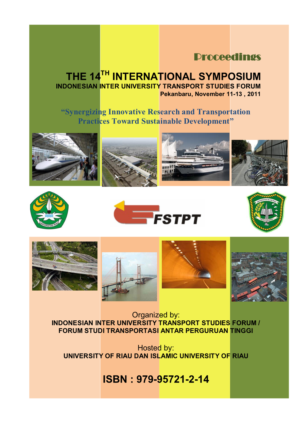 INTERNATIONAL SYMPOSIUM INDONESIAN INTER UNIVERSITY TRANSPORT STUDIES FORUM Pekanbaru, November 11-13 , 2011