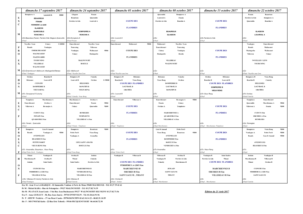 Dimanche 17 Septembre 2017 Dimanche 24 Septembre 2017 Dimanche 01 Octobre 2017 Dimanche 08 Octobre 2017 Dimanche 15 Octobre 2017 Dimanche 22 Octobre 2017