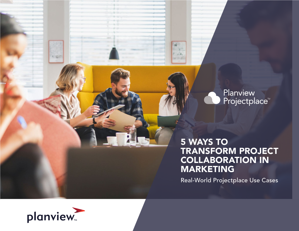 5 WAYS to TRANSFORM PROJECT COLLABORATION in MARKETING Real-World Projectplace Use Cases