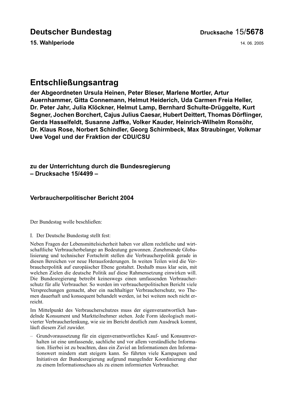 Entschließungsantrag Der Abgeordneten Ursula Heinen, Peter Bleser, Marlene Mortler, Artur Auernhammer, Gitta Connemann, Helmut Heiderich, Uda Carmen Freia Heller, Dr