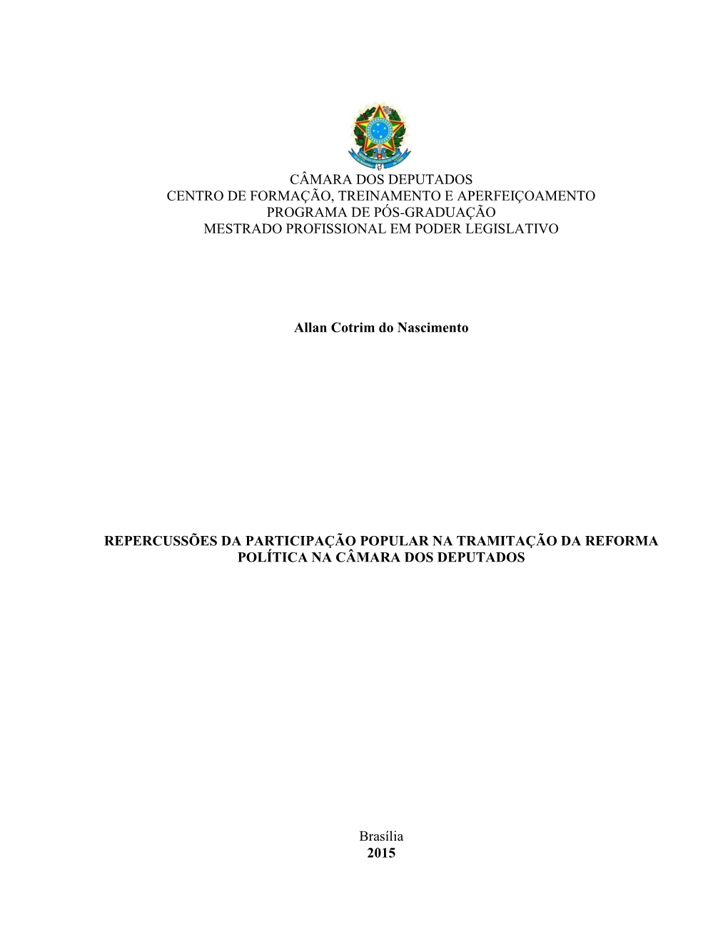 Câmara Dos Deputados Centro De Formação, Treinamento E Aperfeiçoamento Programa De Pós-Graduação Mestrado Profissional Em Poder Legislativo