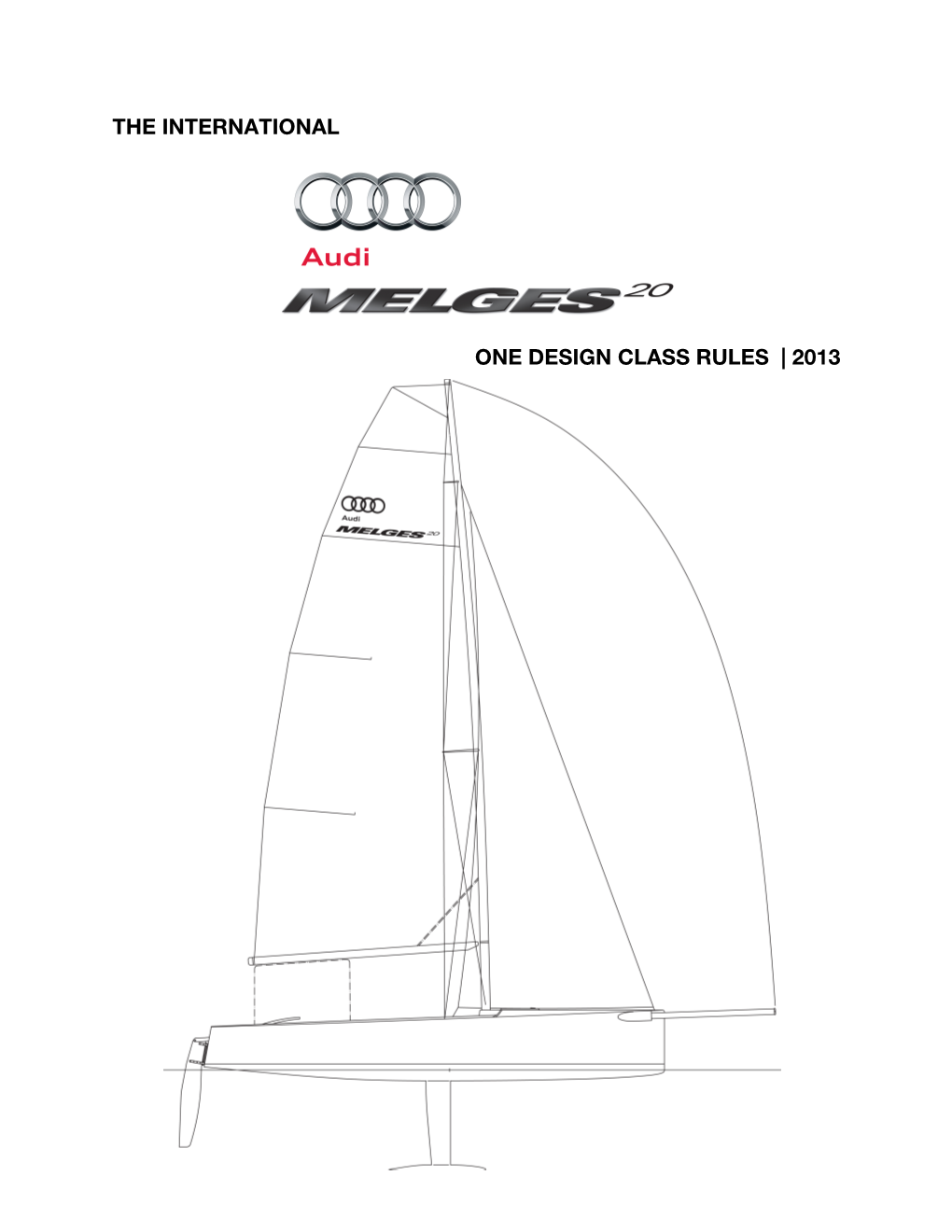 MELGES 20 CLASS RULES | INDEX the Audi Melges 20 Was Designed in 2008 by Reichel Pugh Yacht Design Date of This Version January 1, 2013