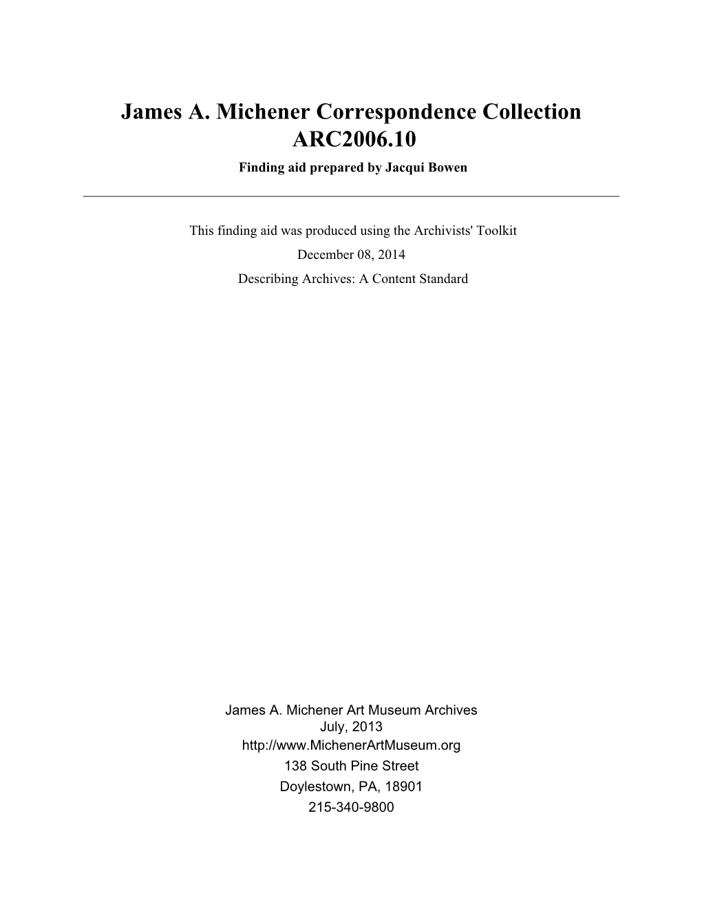 James A. Michener Correspondence Collection ARC2006.10 Finding Aid Prepared by Jacqui Bowen