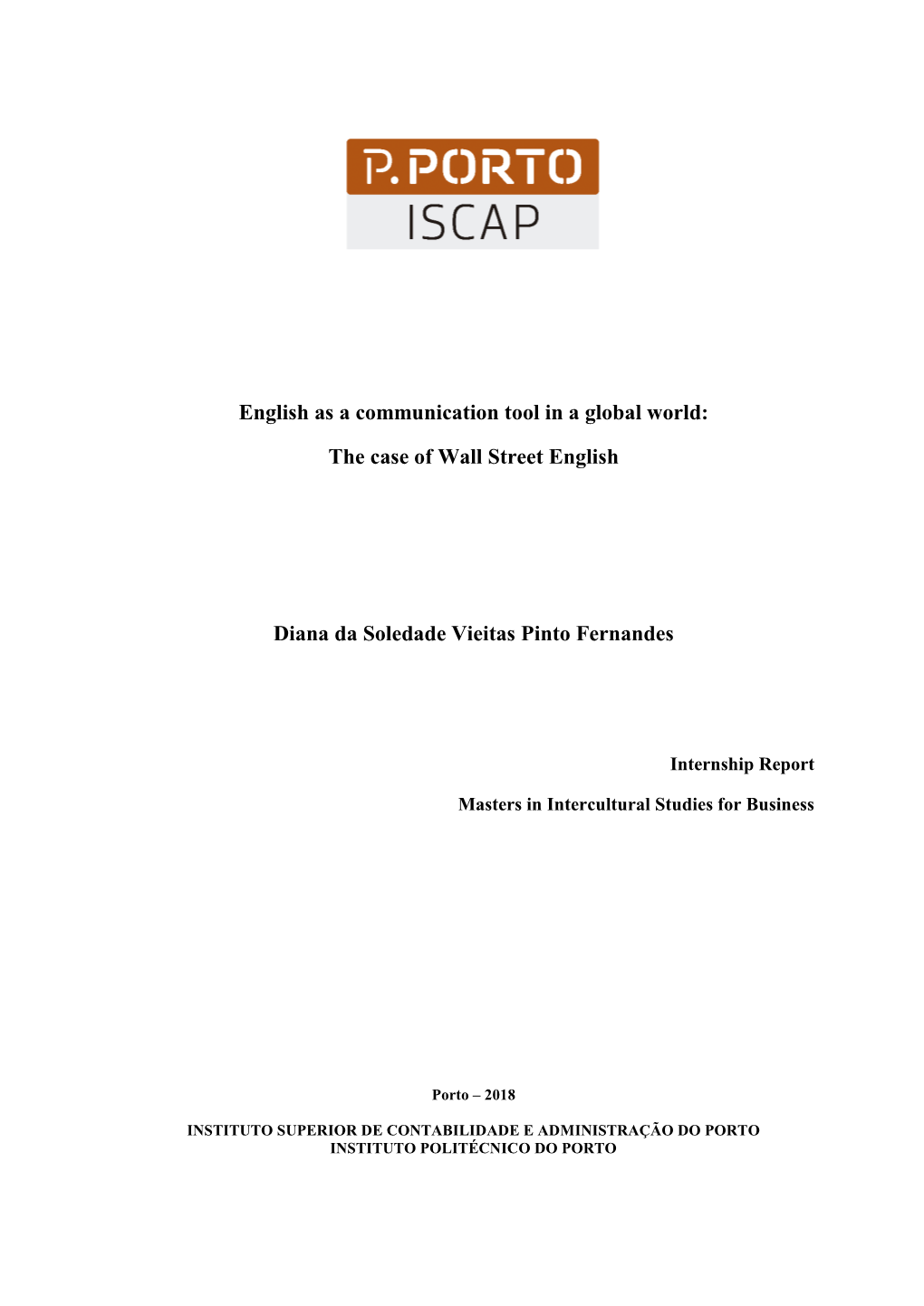 English As a Communication Tool in a Global World: the Case of Wall Street English Diana Da Soledade Vieitas Pinto Fernandes