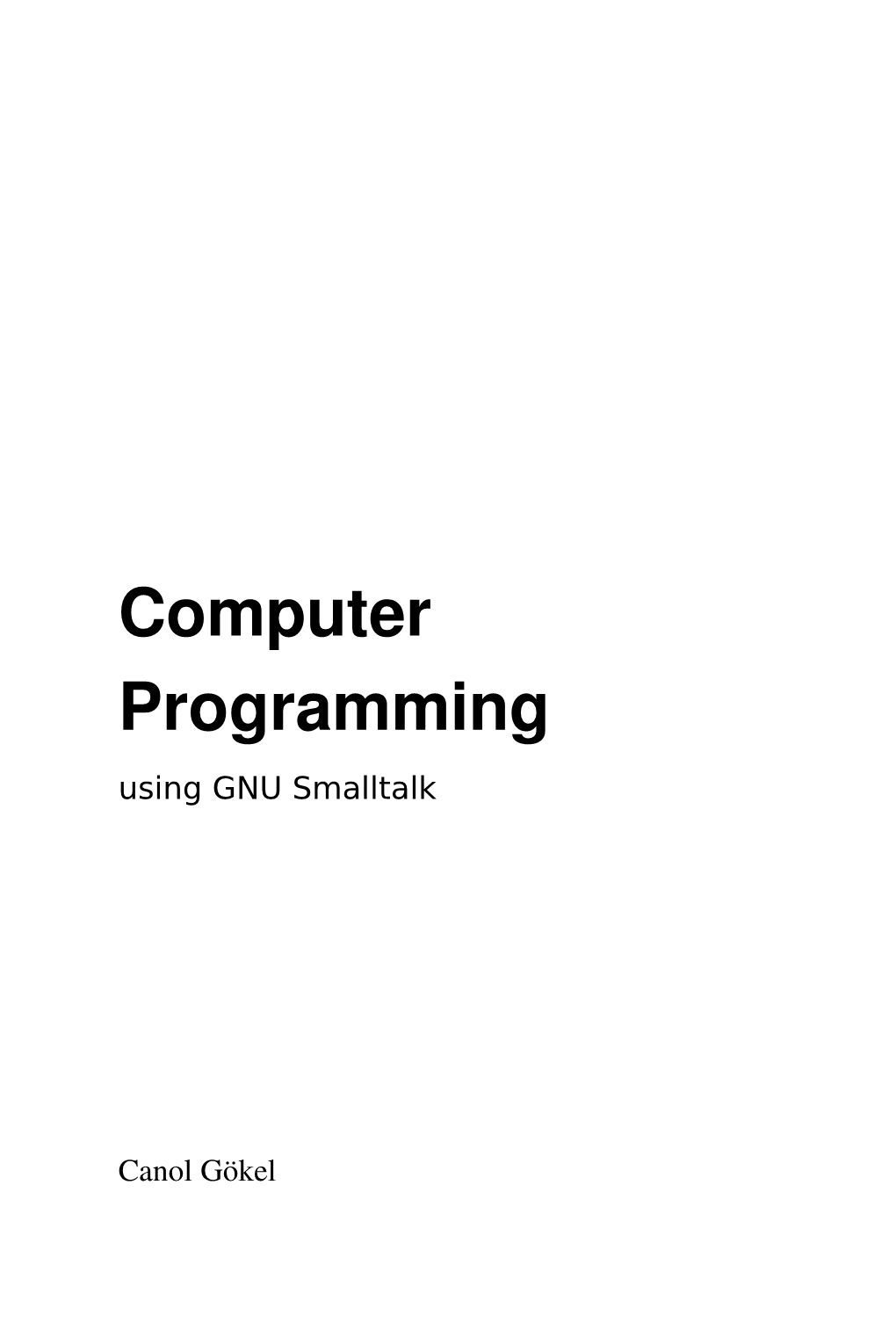 Computer Programming with GNU Smalltalk Closer a Language Is to Human Languages, As Higher Level It Is