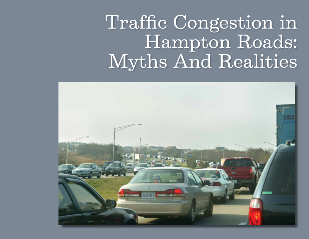 Traffic Congestion in Hampton Roads: Myths and Realities TRAFFIC CONGESTION in HAMPTON ROADS: MYTHS and REALITIES