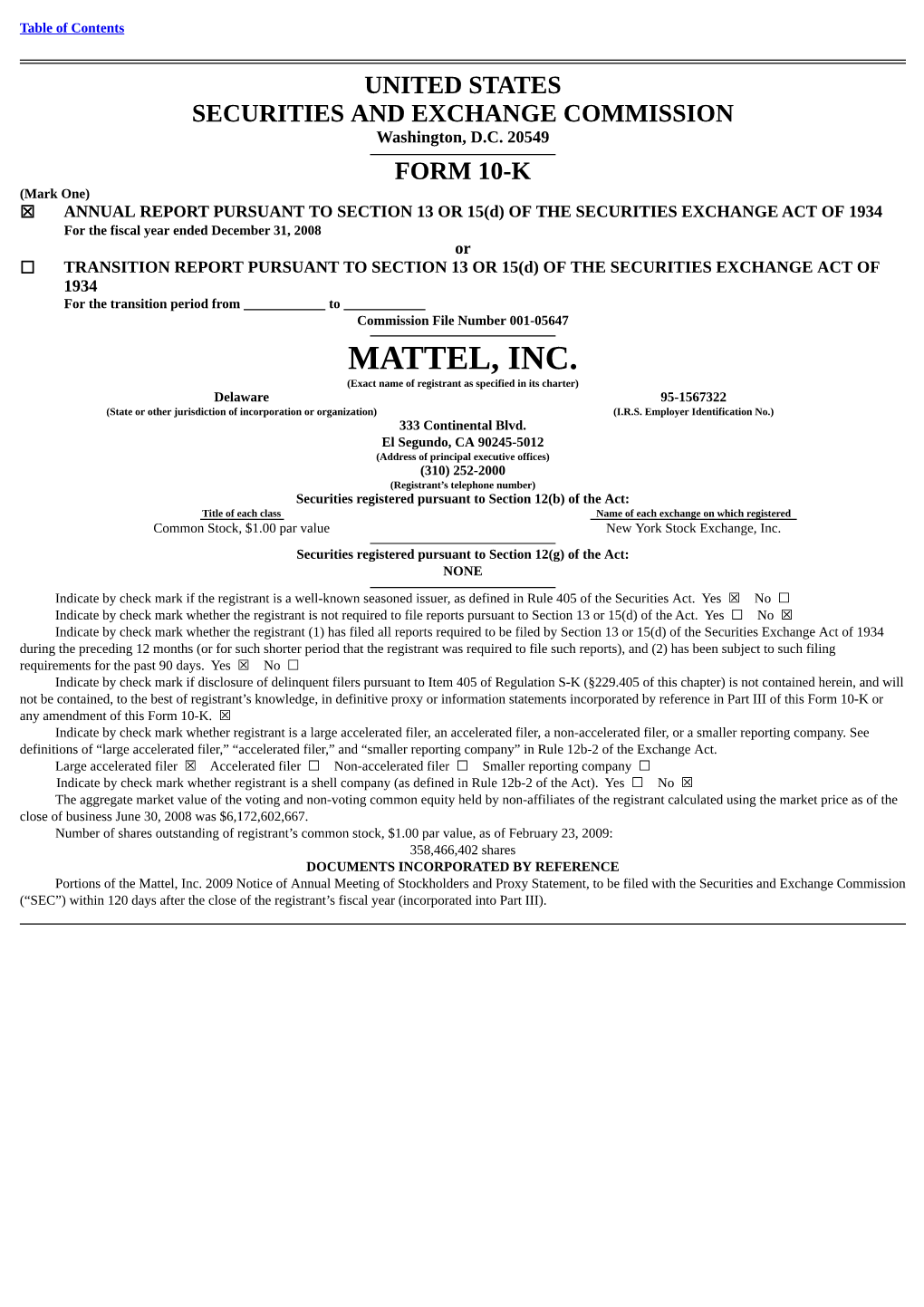 MATTEL, INC. (Exact Name of Registrant As Specified in Its Charter) Delaware 95-1567322 (State Or Other Jurisdiction of Incorporation Or Organization) (I.R.S