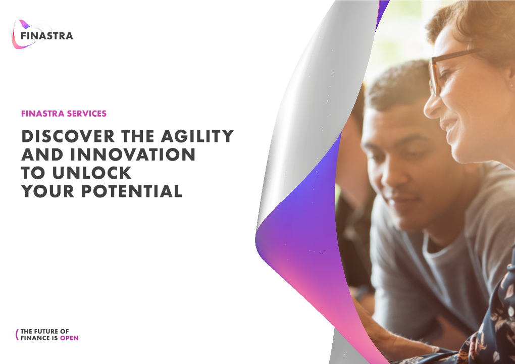 DISCOVER the AGILITY and INNOVATION to UNLOCK YOUR POTENTIAL Remove the Typical Risk, Cost and Delay Associated with Business Transformation