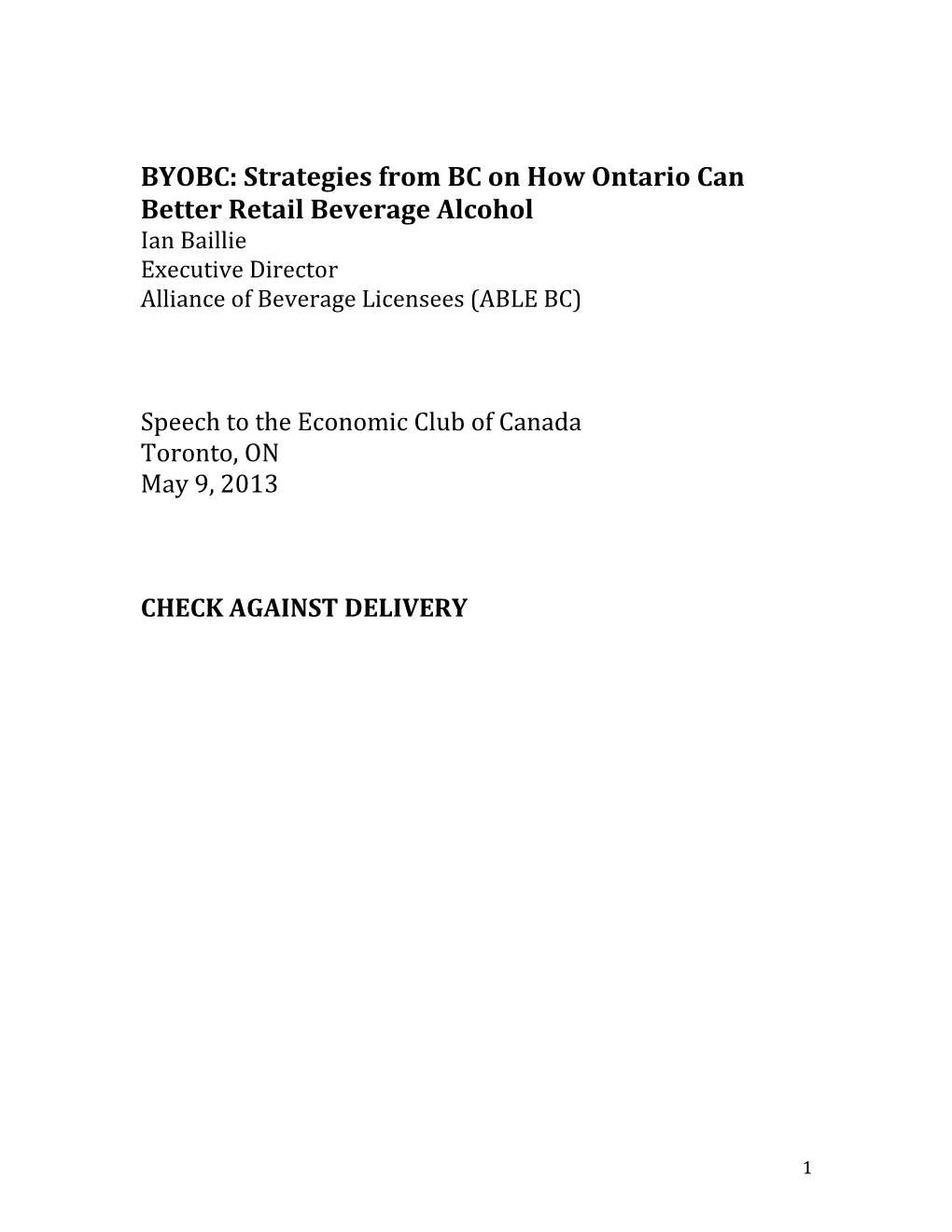 Strategies from BC on How Ontario Can Better Retail Beverage Alcohol Ian Baillie Executive Director Alliance of Beverage Licensees (ABLE BC)