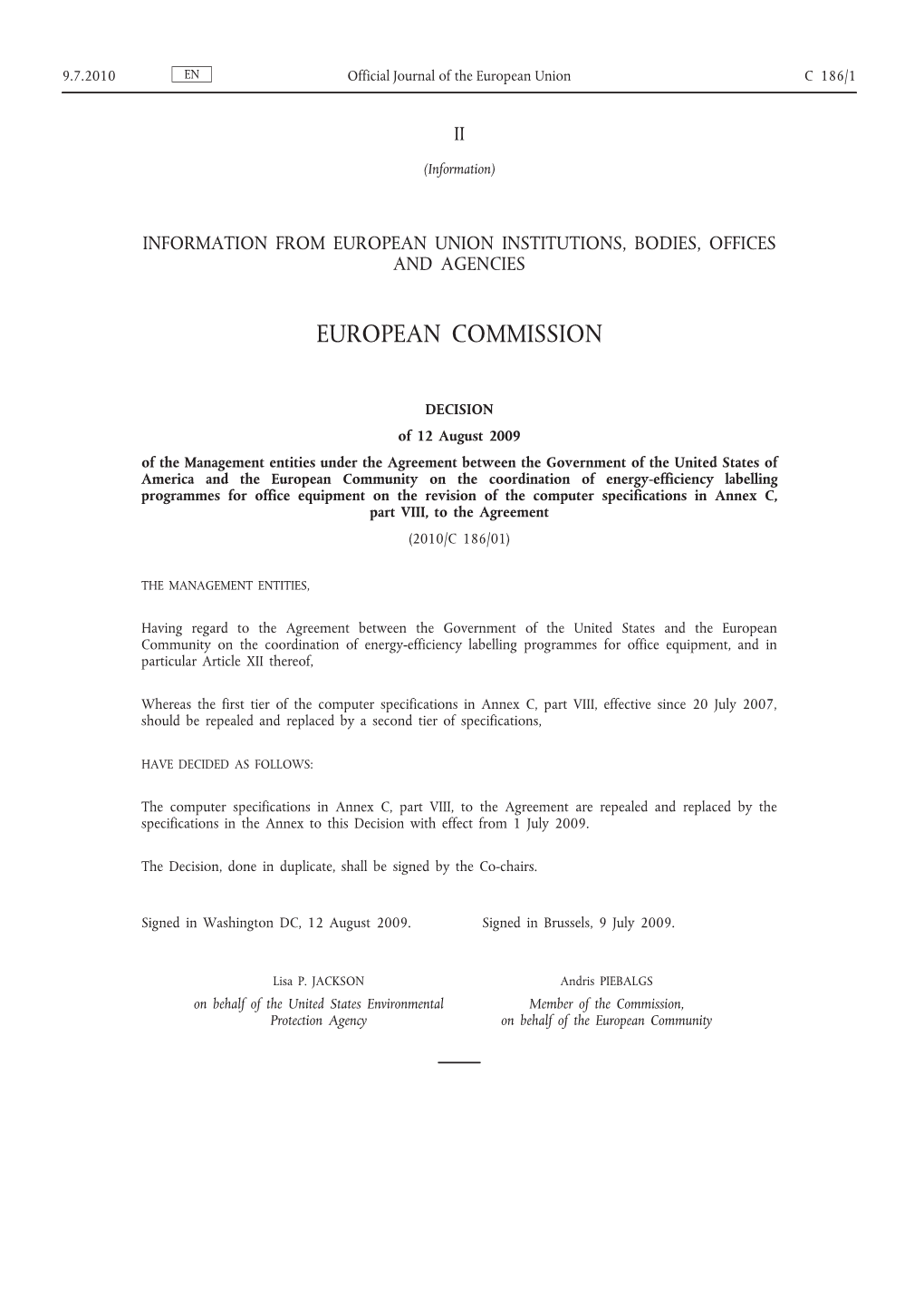 Decision of 12 August 2009 of the Management Entities Under The