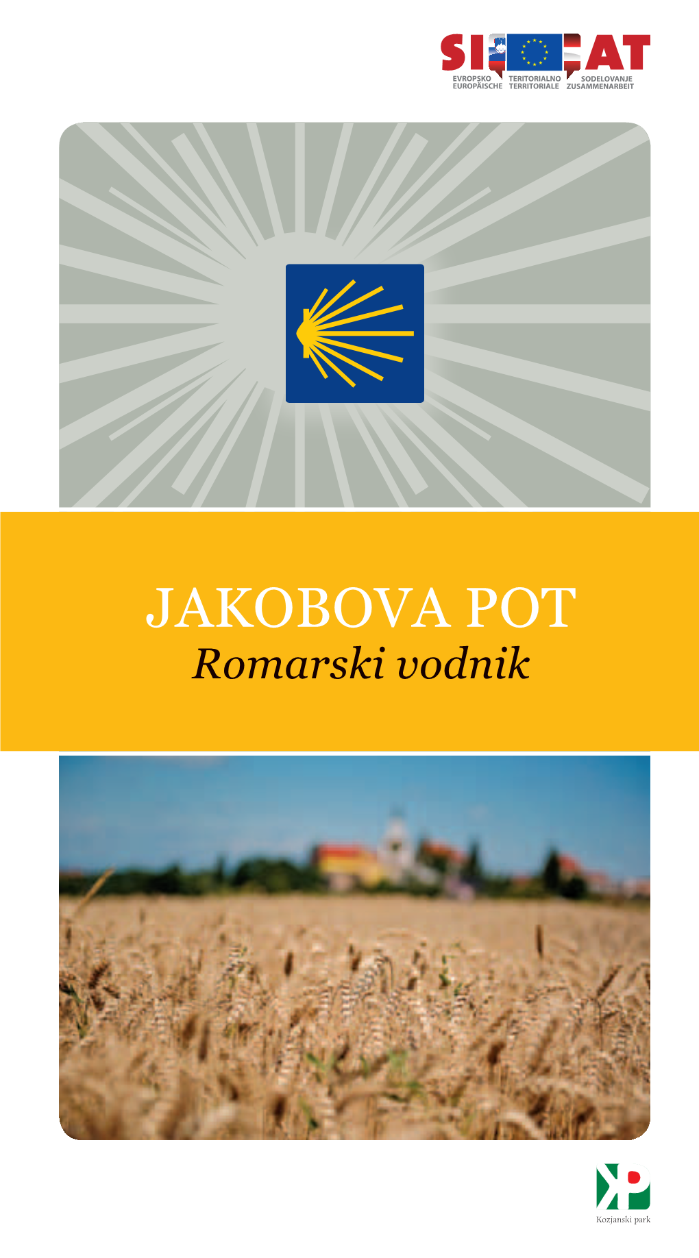 Jakobova Pot E-Pošta: Kozjanski-Park@Kp.Gov.Si Romarski Vodnik Romarski Vodnik Romarski Jakobova Pot Jakobova