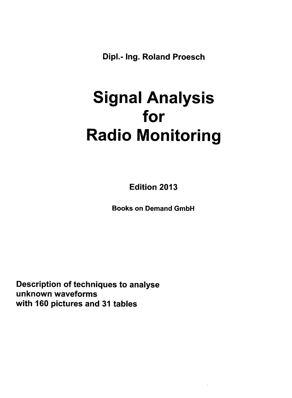 Description of Techniques to Analyse Unknown Waveforms with 160 Pictures and 31 Tables Content