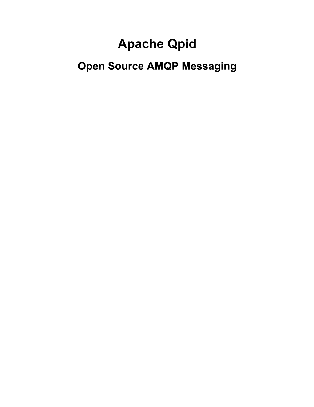 Apache Qpid Open Source AMQP Messaging Apache Qpid: Open Source AMQP Messaging