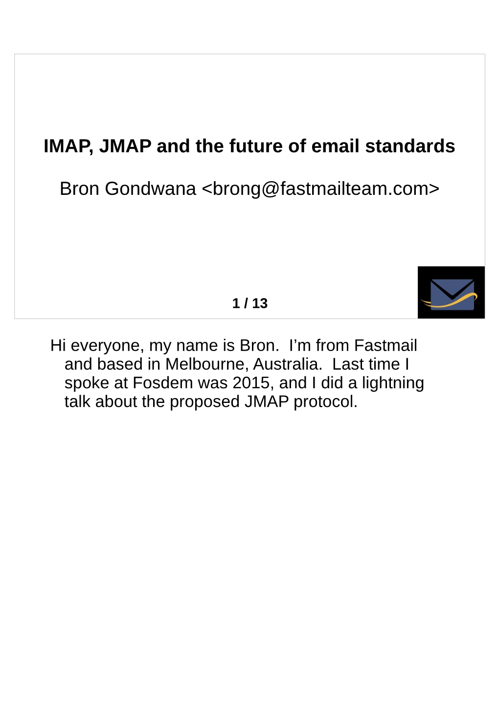 IMAP, JMAP and the Future of Email Standards Bron Gondwana