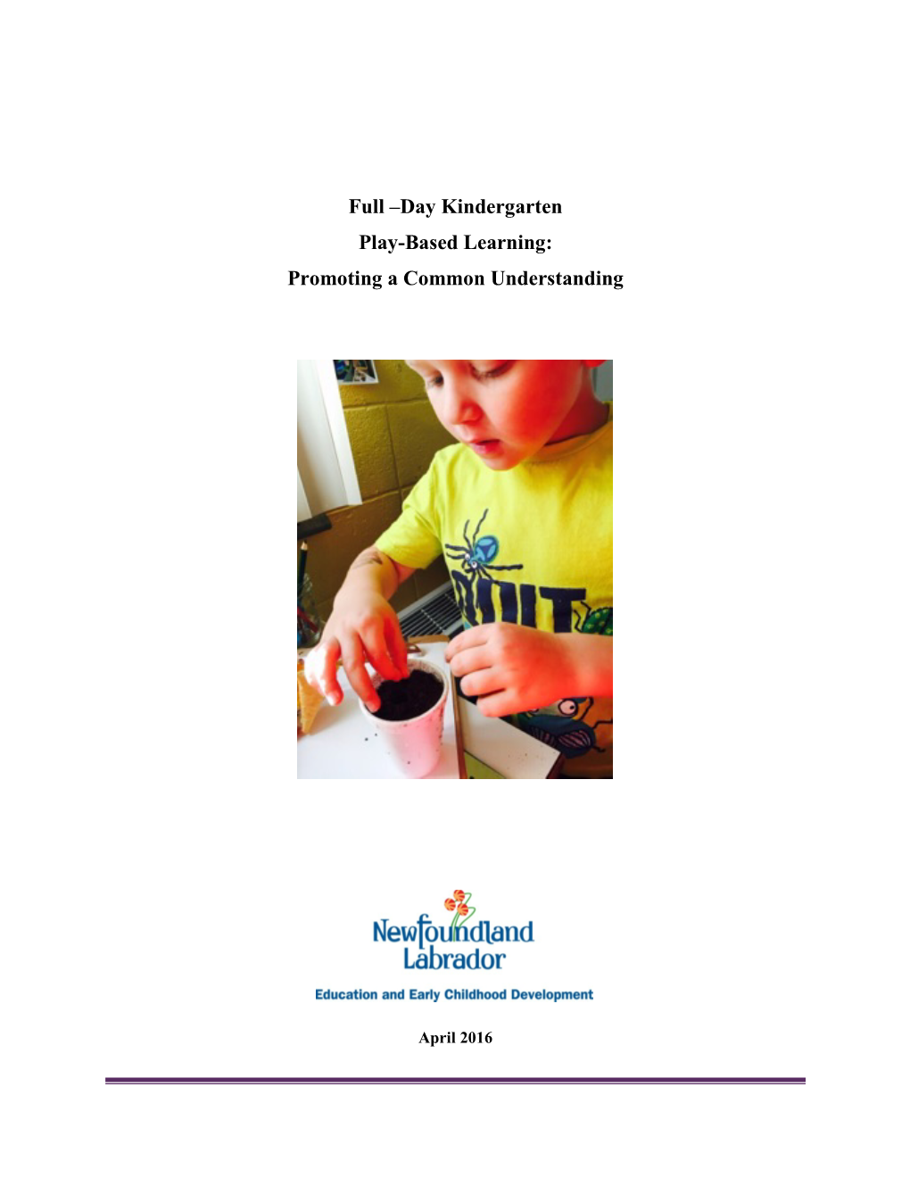 Full –Day Kindergarten Play-Based Learning: Promoting a Common Understanding