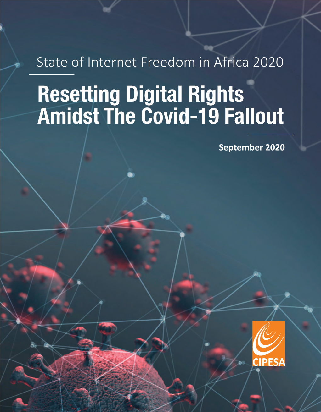 State of Internet Freedom in Africa 2020 Resetting Digital Rights Amidst the Covid-19 Fallout