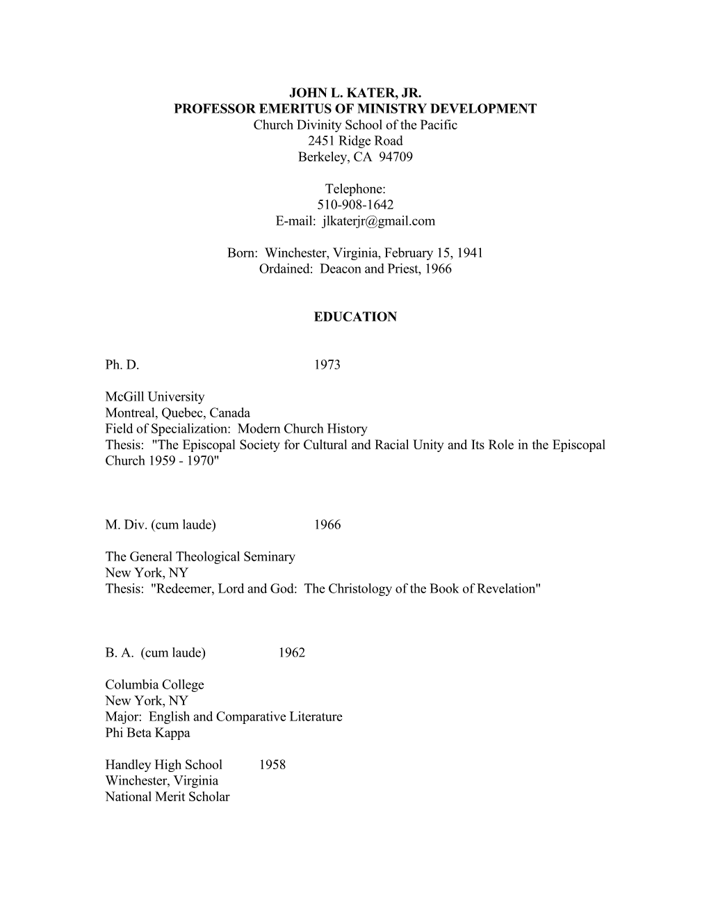 JOHN L. KATER, JR. PROFESSOR EMERITUS of MINISTRY DEVELOPMENT Church Divinity School of the Pacific 2451 Ridge Road Berkeley, CA 94709