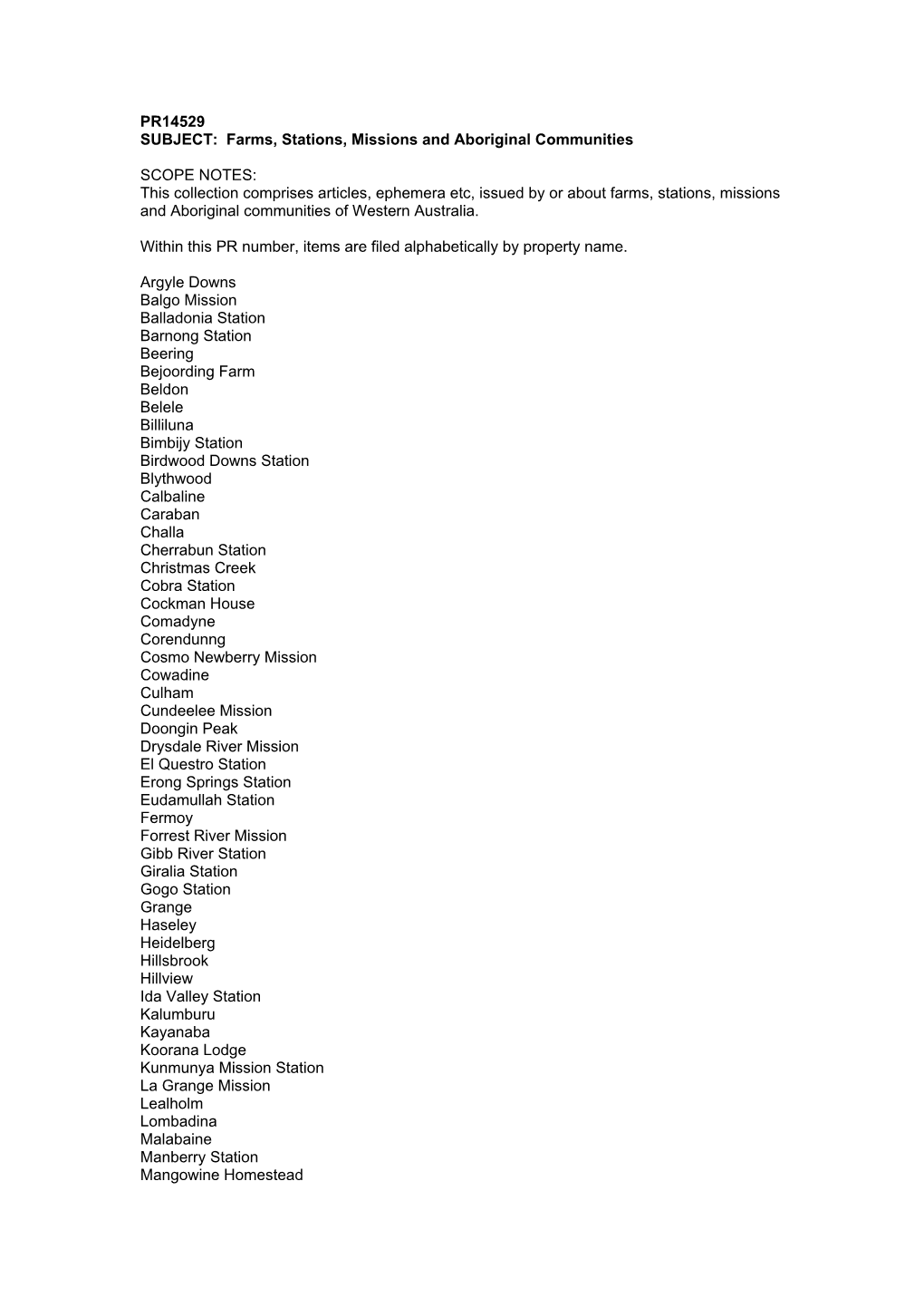 PR14529 SUBJECT: Farms, Stations, Missions and Aboriginal Communities SCOPE NOTES: This Collection Comprises Articles, Ephemera