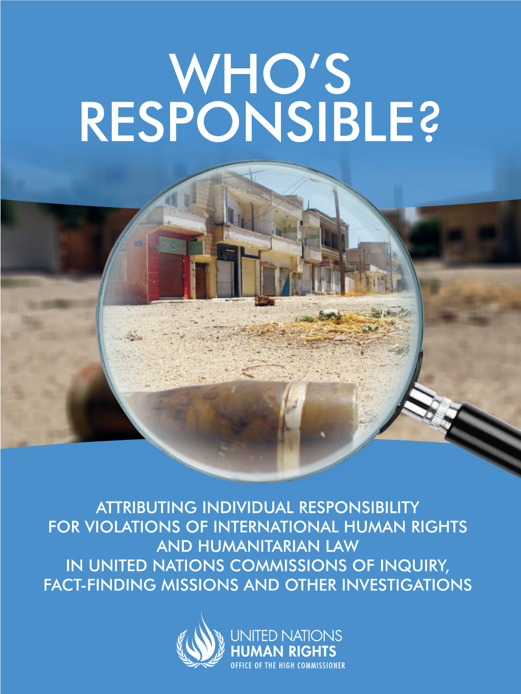 Who's Responsible?: Attributing Individual Responsibility for Violations of International Human Rights and Humanitarian Law in United