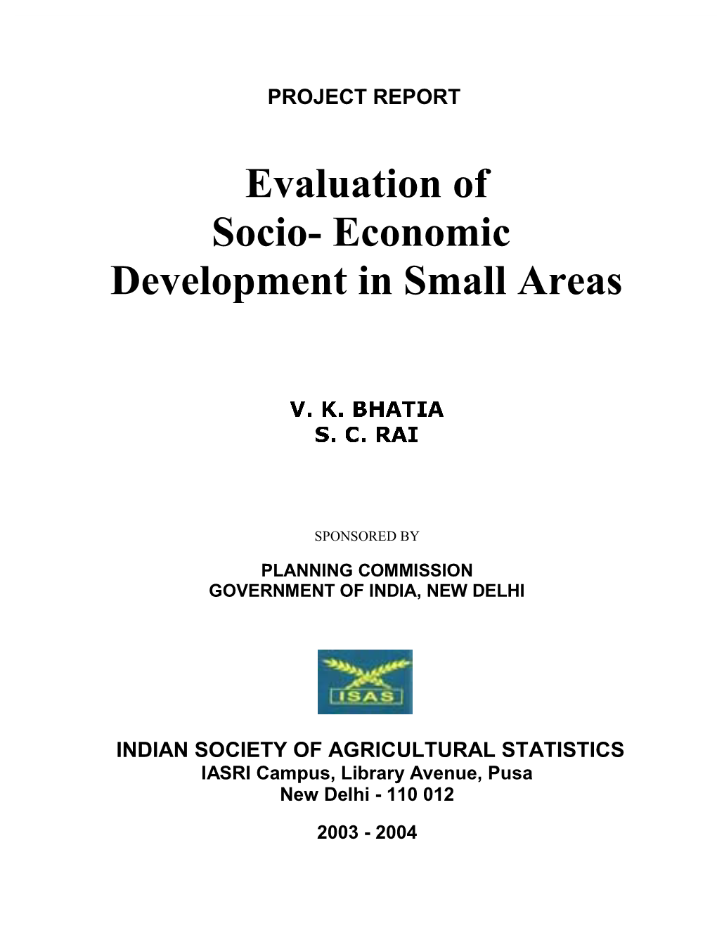 Evaluation of Socio-Economic Development in Small Areas Was Undertaken by Indian Society of Agricultural Statistics, New Delhi
