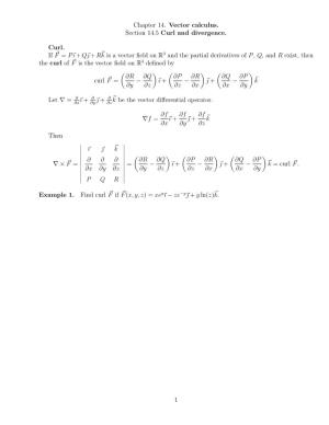 Chapter 14. Vector Calculus. Section 14.5 Curl and Divergence. Curl. If