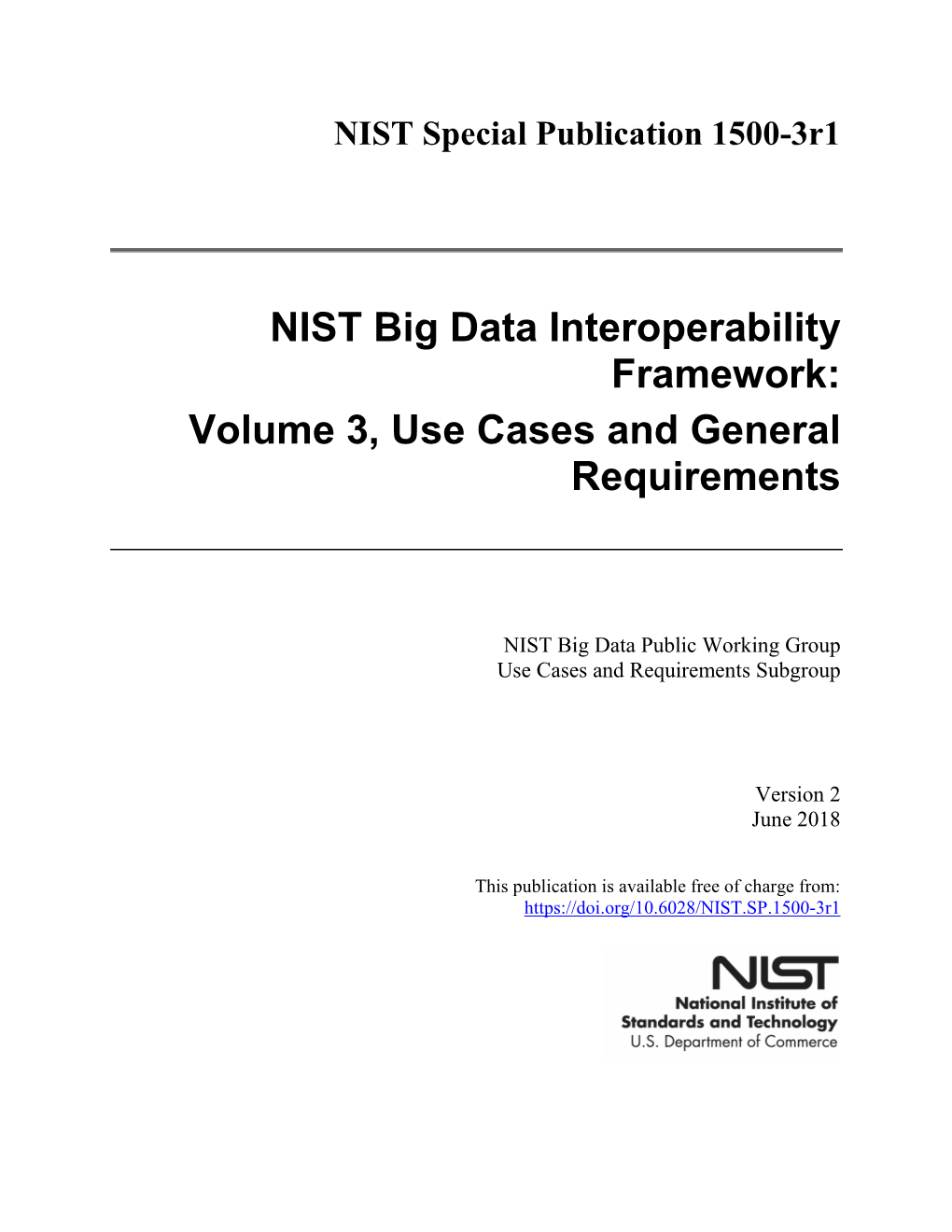 NIST Big Data Interoperability Framework: Volume 3, Use Cases and General Requirements
