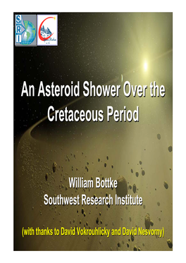 An Asteroid Shower Over the Cretaceous Period
