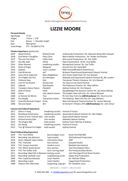 LIZZIE MOORE Personal Details Age Range 27-37 Height 173Cm | 5’8” Hair Brown | Shoulder Length Eyes Blue-Green Vocal Range F#3 – C6 (Belt to Eb5)