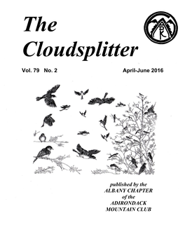 Vol. 79 No. 2 April-June 2016 Published by the ALBANY CHAPTER of the ADIRONDACK MOUNTAIN CLUB