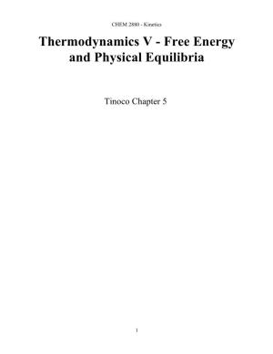 Thermodynamics V - Free Energy and Physical Equilibria