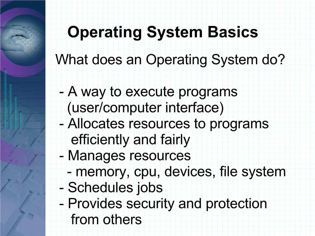 Operating System Basics What Does an Operating System Do?