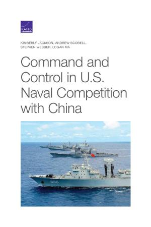 Command and Control in U.S. Naval Competition with China for More Information on This Publication, Visit