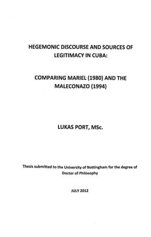 HEGEMONIC DISCOURSEAND SOURCESOF LEGITIMACY in CUBA: COMPARING MARIEL (1980) and the MALECONAZO (1994) LUKAS PORT, Msc