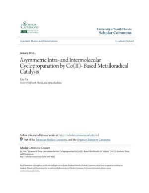 And Intermolecular Cyclopropanation by Co(II)- Based Metalloradical Catalysis Xue Xu University of South Florida, Xxu3@Mail.Usf.Edu
