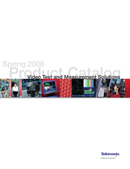 Tektronix: Spring 2006 Product Catalog &gt; Video Test and Measurement Solutions