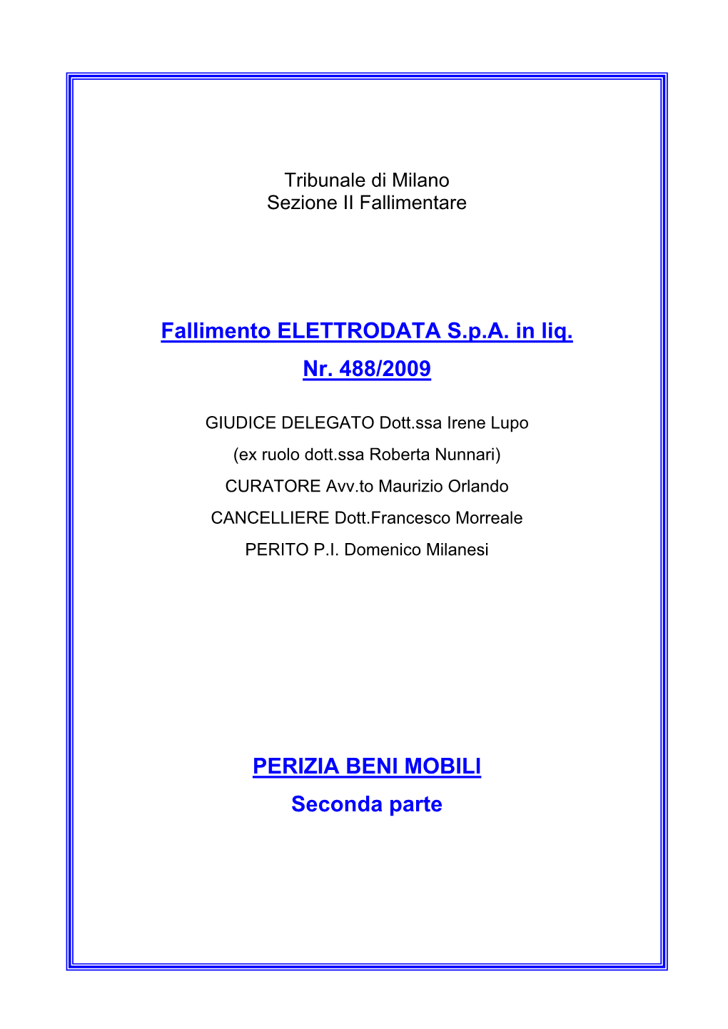 Fallimento ELETTRODATA S.P.A. in Liq. Nr. 488/2009 PERIZIA BENI