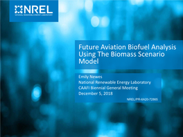 Future Aviation Biofuel Analysis Using the Biomass Scenario Model