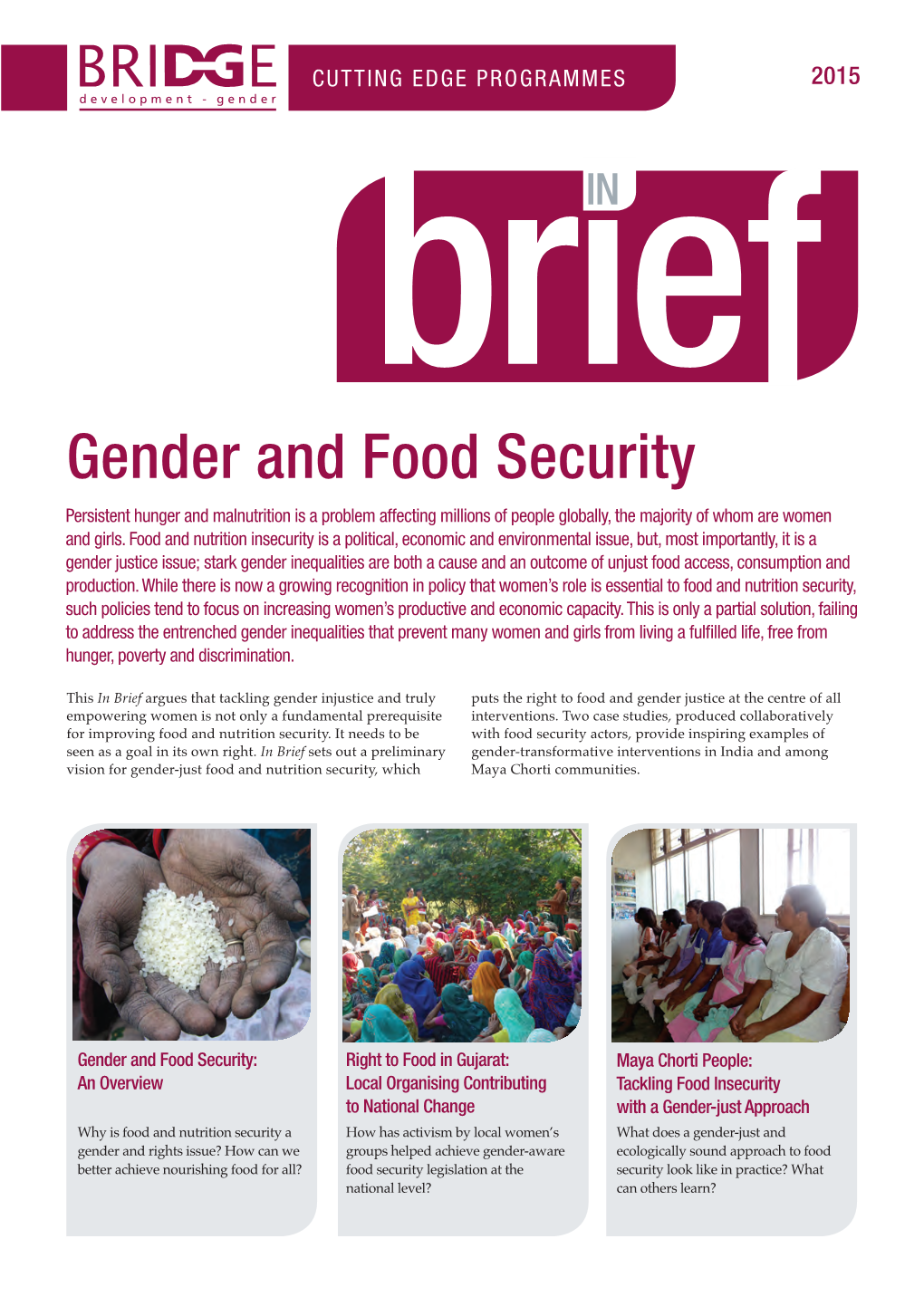 Gender and Food Security Persistent Hunger and Malnutrition Is a Problem Affecting Millions of People Globally, the Majority of Whom Are Women and Girls