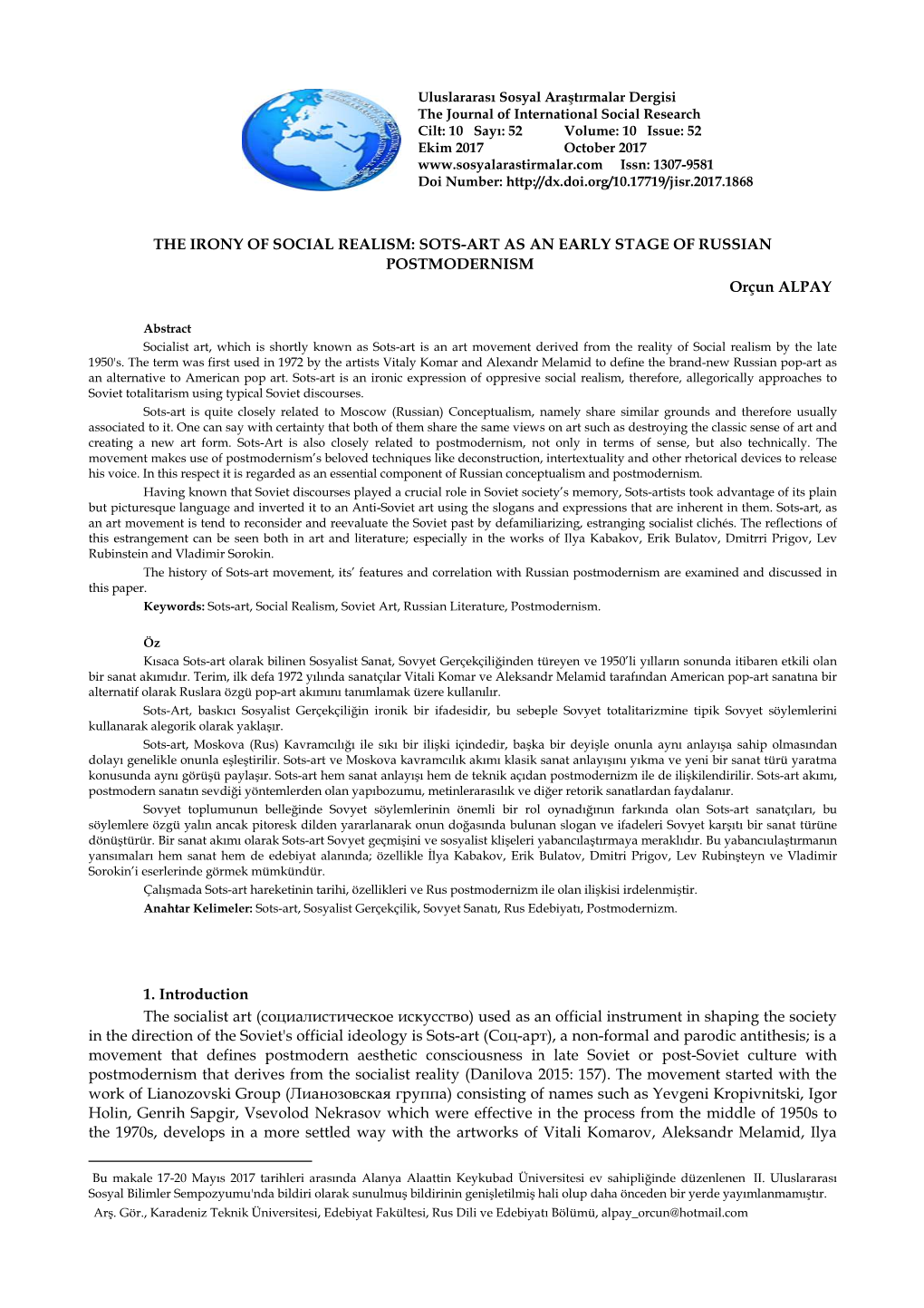 THE IRONY of SOCIAL REALISM: SOTS-ART AS an EARLY STAGE of RUSSIAN POSTMODERNISM Orçun ALPAY 1. Introduction the Socialist