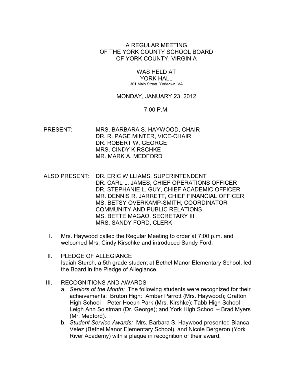 A Regular Meeting of the York County School Board of York County, Virginia Was Held at York Hall Monday, January 23, 2012 7:00