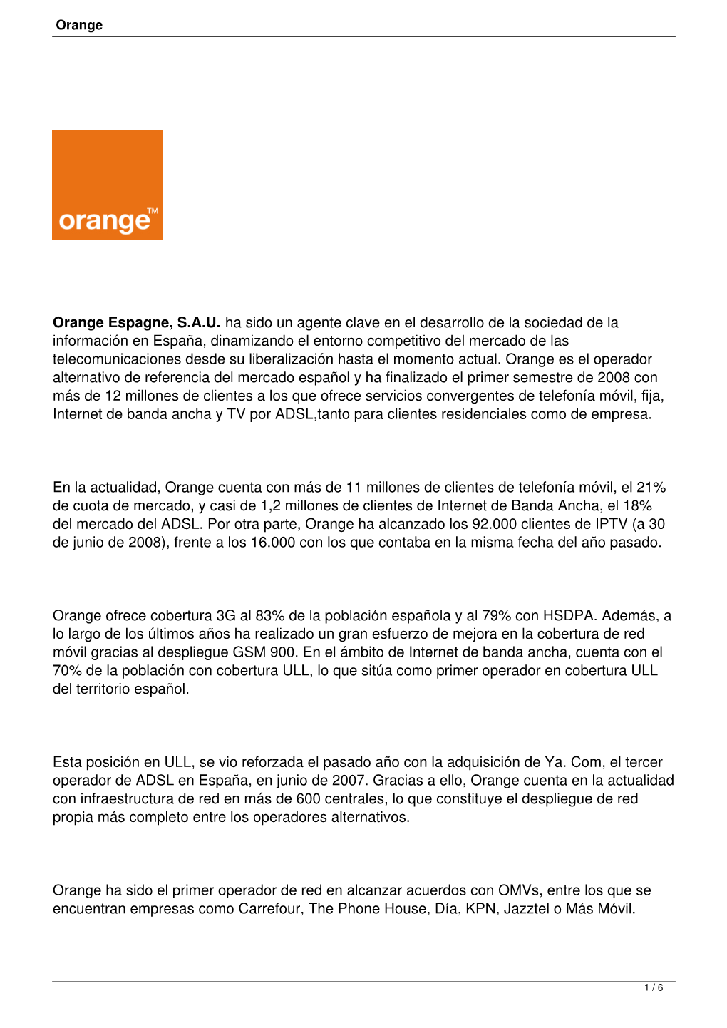 Orange Espagne, S.A.U. Ha Sido Un Agente Clave En El Desarrollo De La Sociedad De La Información En España, Dinamizando El